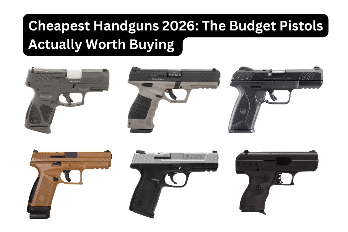 Cheapest Handguns 2026: The Budget Pistols Actually Worth Buying (and the Ones to Skip)