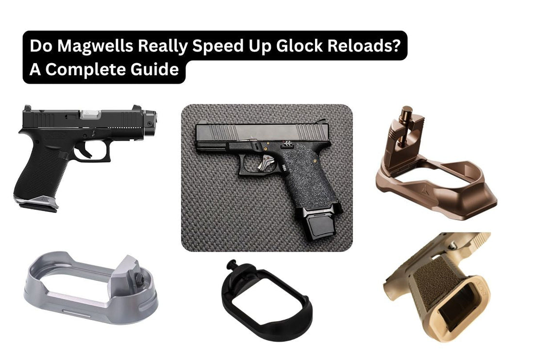 Gun Beaver - Do Magwells Really Speed Up Glock Reloads? A Complete Guide